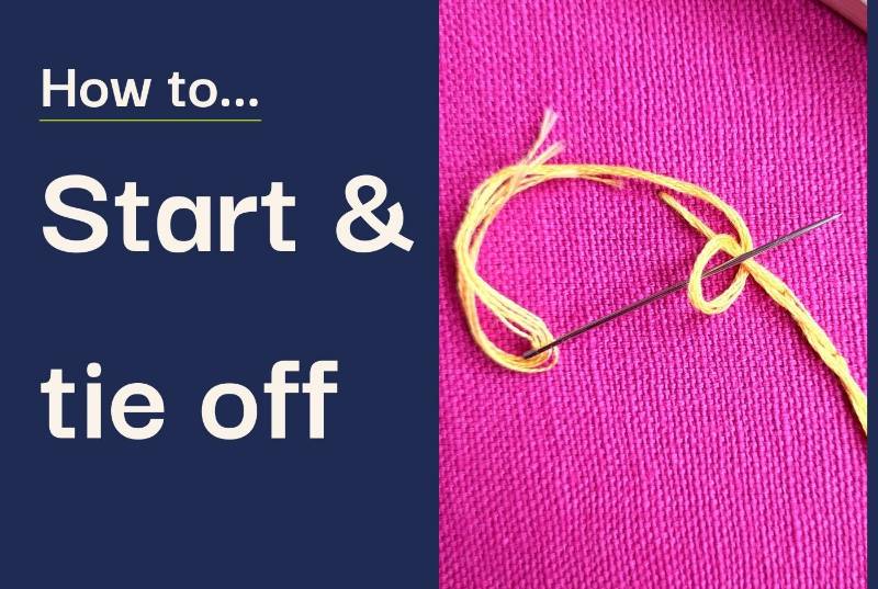 Cream text on a navy background saying 'how to start and tie off' alongside a picture of bright pink fabric, a needle, and embroidery thread.