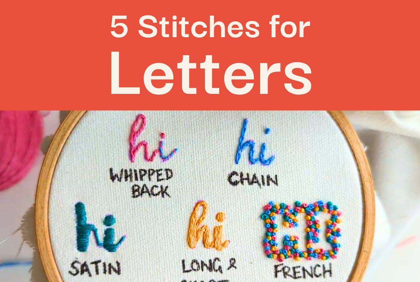 5 Hand Embroidery Stitches for Letters